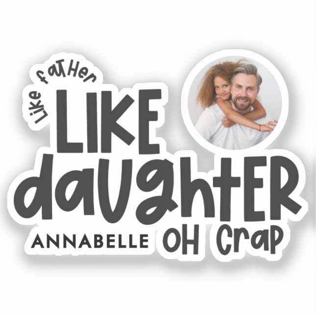 Adesivo Como pai, como filha, foto engraçada (Frente)