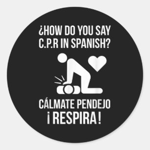 Adesivo Como se diz "C.p.r" em espanhol "Calma Y Respira"
