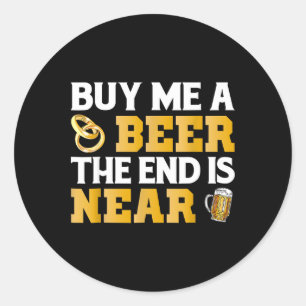 Adesivo Compre-me uma Cerveja Fim está Próximo Camisa Fest