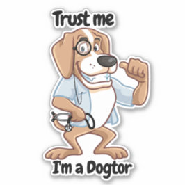 Adesivo Confie em mim, sou um Dogtor, um doido de cão.