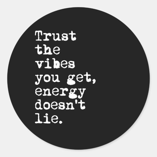 Adesivo Confie nas vibrações que você tem (Frente)