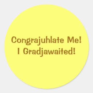 Adesivo "Congrajuhlate-Me! Eu Gradjawaited!"