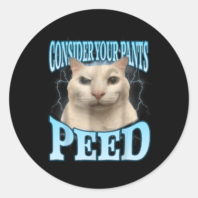 Adesivo Consider Your Pants Peed Funny Freak Cat Meme Humo (Frente)