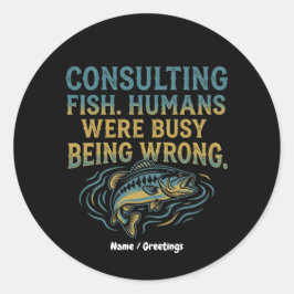 Adesivo Consulting Fish Humans Were Busy Being Wrong Funny