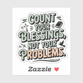 Adesivo Conte suas bençãos e não seus problemas