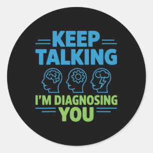 Adesivo Continue Falando Estou Diagnosticando Você Psicolo