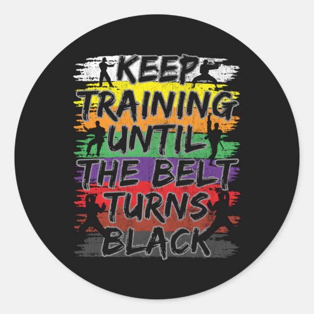 Adesivo Continue Treinando Até Que O Cinturão Torne O Cara (Frente)