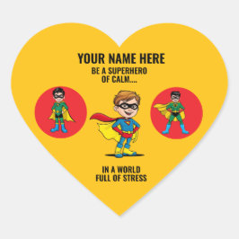 ADESIVO CORAÇÃO BE A SUPERHERO OF CALM IN A WORLD FULL OF STRESS.