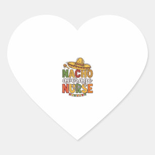 Adesivo Coração Camiseta Nacho Average Nurse Cinco De Mayo Design_