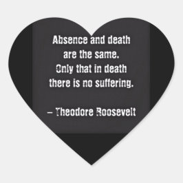 Adesivo Coração Citação de Teddy Roosevelt - Ausência e Morte