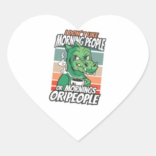 Adesivo Coração Eu não gosto de pessoas matinais ou manhãs ou pe