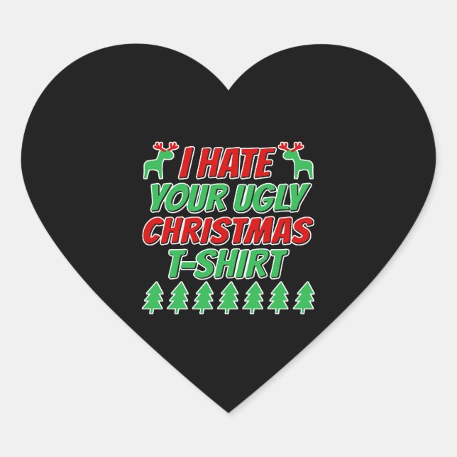 Adesivo Coração Eu odeio sua camiseta de Natal feia (Frente)