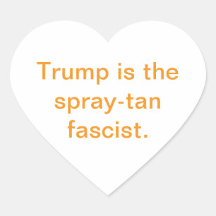 Adesivo Coração Fascista Idiota de Bronzeado Artificial Trump Hank