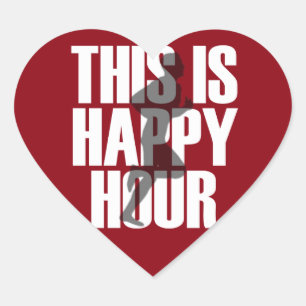 Adesivo Coração Funcionar é happy hour