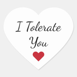 Adesivo Coração Funny “I Tolerate You” Valentine's Day Love Humor