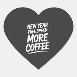 Adesivo Coração Funny New Year More Coffee Sarcastic Resolution