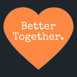 Adesivo Coração Melhor Juntos Adorem Laranja<br><div class="desc">Um bonito adesivo cardíaco ou selo de envelope com o texto 'Melhor Juntos.' na tipografia de na moda em um vibrante fundo laranja brilhante. Perfeito para os presentes de Natal e Namorados, chá de fraldas, chá de panela, favores de casamento, correio de pequenas empresas e pacotes festivos, adicione amor a...</div>