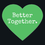 Adesivo Coração Melhor Juntos Adorem Verde<br><div class="desc">Um belo e bonito adesivo cardíaco ou selo de envelope com o texto "Melhor Juntos." em tipografia de na moda em um fundo verde brilhante. Perfeito para os presentes de Natal e Namorados, chá de fraldas, chá de panela, favores de casamento, correio de pequenas empresas e pacotes festivos, adicione amor...</div>