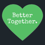 Adesivo Coração Melhor Juntos Amo Verde<br><div class="desc">Adorável adesivo de coração ou selo de envelope com o texto 'Melhor Juntos.' em tipografia elegante e sofisticada sobre um fundo verde brilhante. Perfeito para seus presentes de Natal e Dia dos Namorados, chá de bebê, chá de noiva, lembranças de casamento, envio de pequenos negócios e pacotes festivos, adicione um...</div>