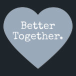 Adesivo Coração Melhor Juntos Amor Azul Empoeirado<br><div class="desc">Adesivo de coração bonito ou selo de envelope com o texto 'Melhor Juntos.' em tipografia elegante e sofisticada sobre um fundo azul empoeirado. Perfeito para seus presentes de Natal e Dia dos Namorados, chá de bebê, chá de noiva, lembranças de casamento, envio de pequenas empresas e pacotes festivos, adicione um...</div>