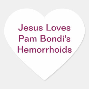 Adesivo Coração Pam Bondi Hemorroidas Jesus Hankamer Artjunkhaus