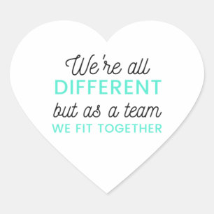 Adesivo Coração Somos todos diferentes, mas como uma equipe nós Aj