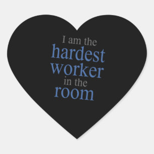 Adesivo Coração Sou o Trabalhador Mais Difícil da Sala