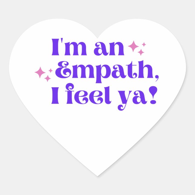 Adesivo Coração Sou uma Empath I Feel Ya Sticker (Frente)