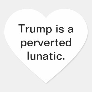 Adesivo Coração Trump é um lunático pervertido Hankamer Artjunkhau