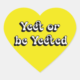 Adesivo Coração Yeet ou Be Yeeted - Coração Estético Engraçado