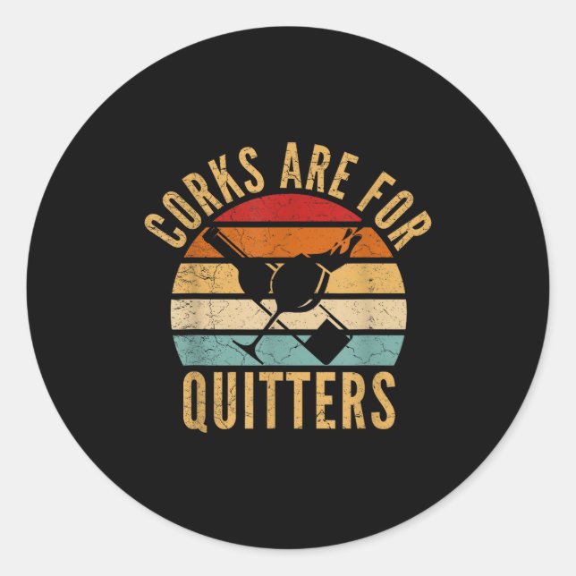 Adesivo Corks Are For Quitters Funny Wine Lover  (Frente)
