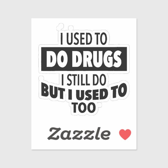 Adesivo Costumava fazer drogas que ainda uso, mas também. (Folha)