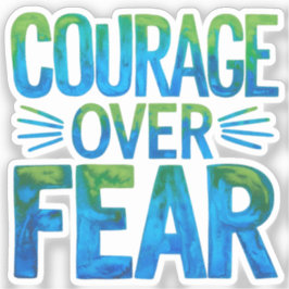 Adesivo Courage over fear