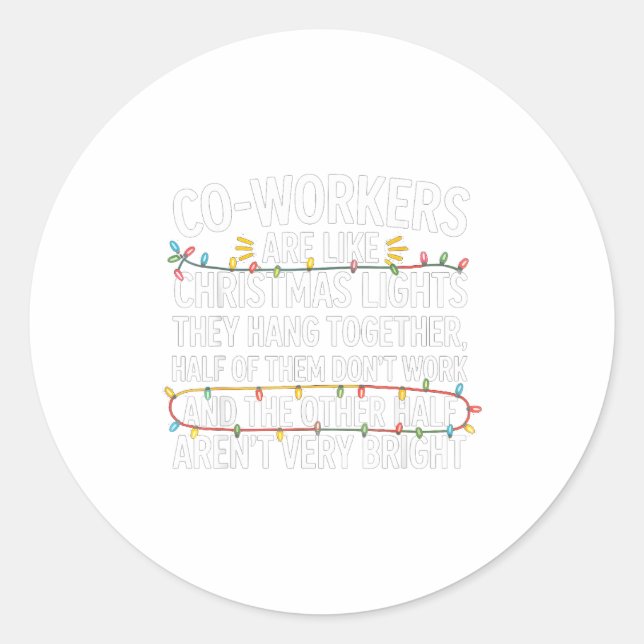 Adesivo Coworkers Are Like Christmas Lights They Hang Toge (Frente)