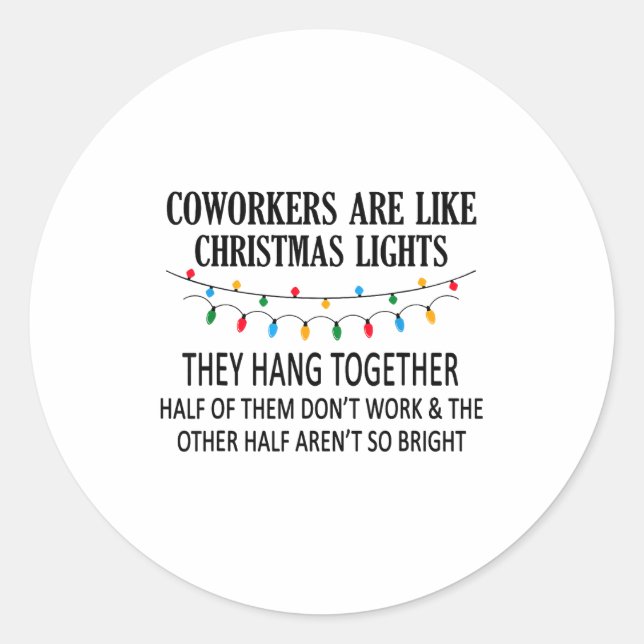 Adesivo Coworkers Are Like Christmas Lights They Hang Toge (Frente)