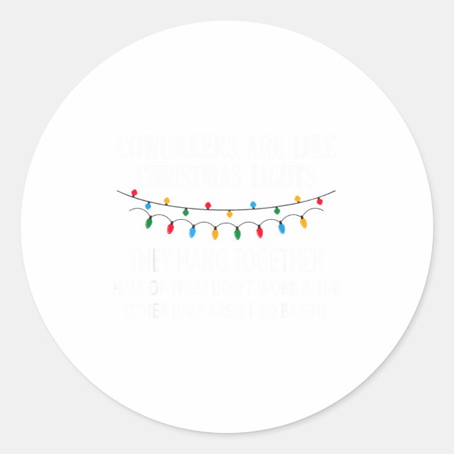 Adesivo Coworkers Are Like Christmas Lights They Hang Toge (Frente)