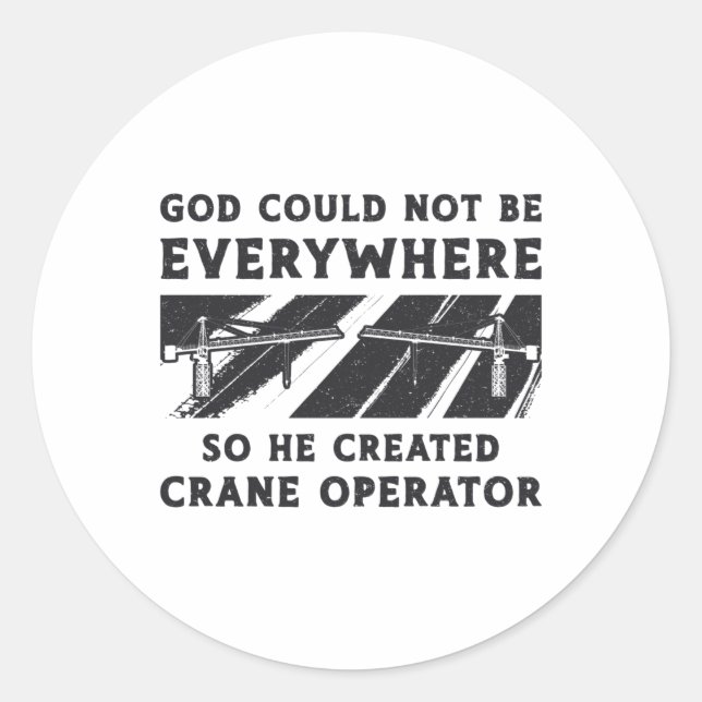 Adesivo Crane Operator God Could Not Be Driver Worker (Frente)