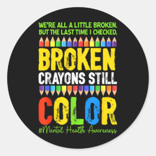 Adesivo Crayons Partidos Ainda Coloridos Saúde Mental S Aw
