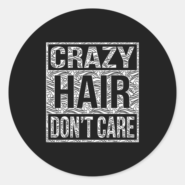 Adesivo Crazy Hair Don't Care Shirt  (Frente)