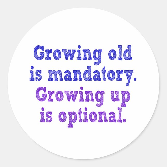 Adesivo Crescer velho é obrigatório (Frente)