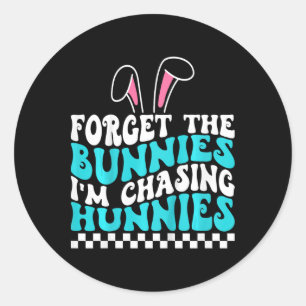 Adesivo Crianças Páscoas Esqueçam os Bunnies que estou caç
