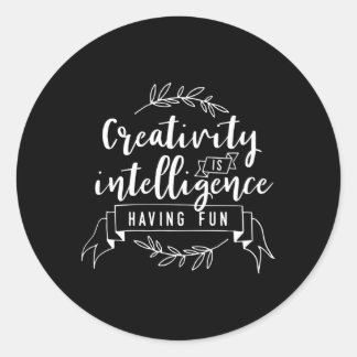 Adesivo Criatividade é inteligência tendo diversão inspira