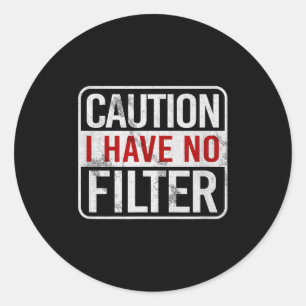 Adesivo Cuidado Eu Não Tenho Filtro Engraçado Humor Sarcás