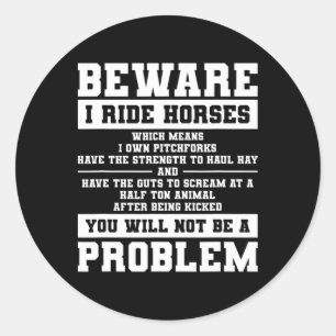 Adesivo Cuidado Que Ando Com Cavalos, O Que Significa Que