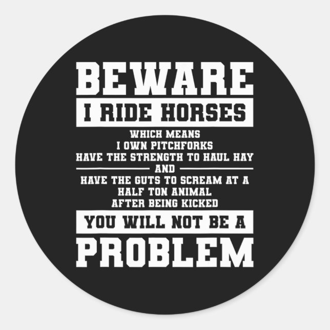Adesivo Cuidado Que Ando Com Cavalos, O Que Significa Que  (Frente)