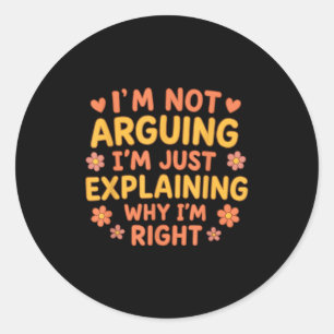 Adesivo Curiosa citação que não estou a argumentar apenas 