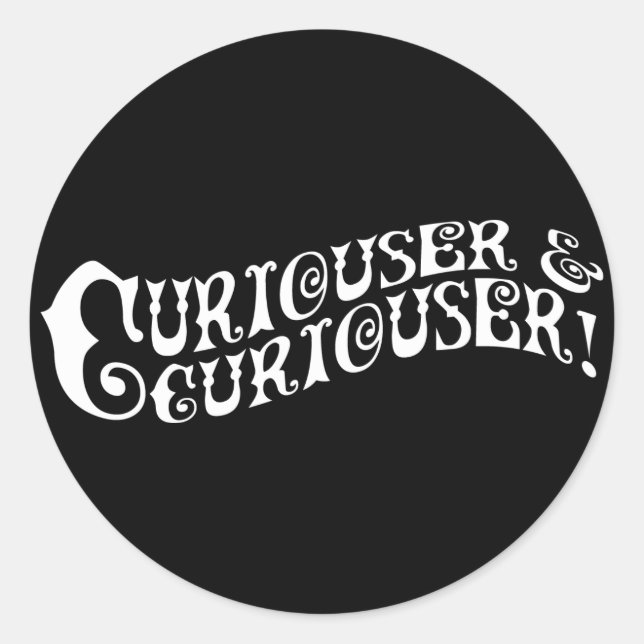 Adesivo Curiouser e Curiouser (Frente)