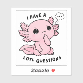 Adesivo Cute Axolotl Lotl Questions Funny Pun Sticker
