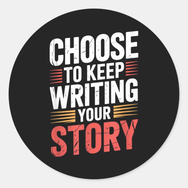 Adesivo Cute Choose To Keep Writing Your Story Insrational (Frente)