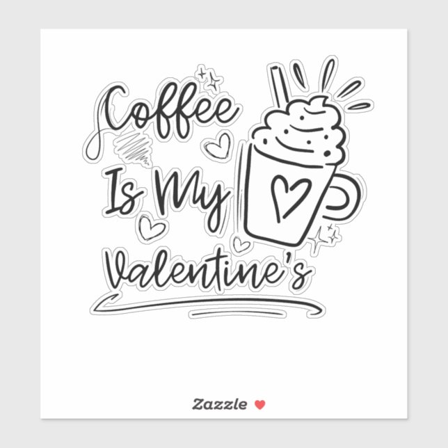 Adesivo Cute Coffee Is My Valentine - Funny Coffee Lover G (Folha)